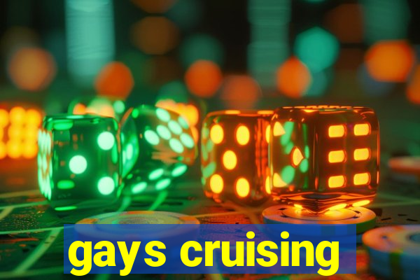 gays cruising